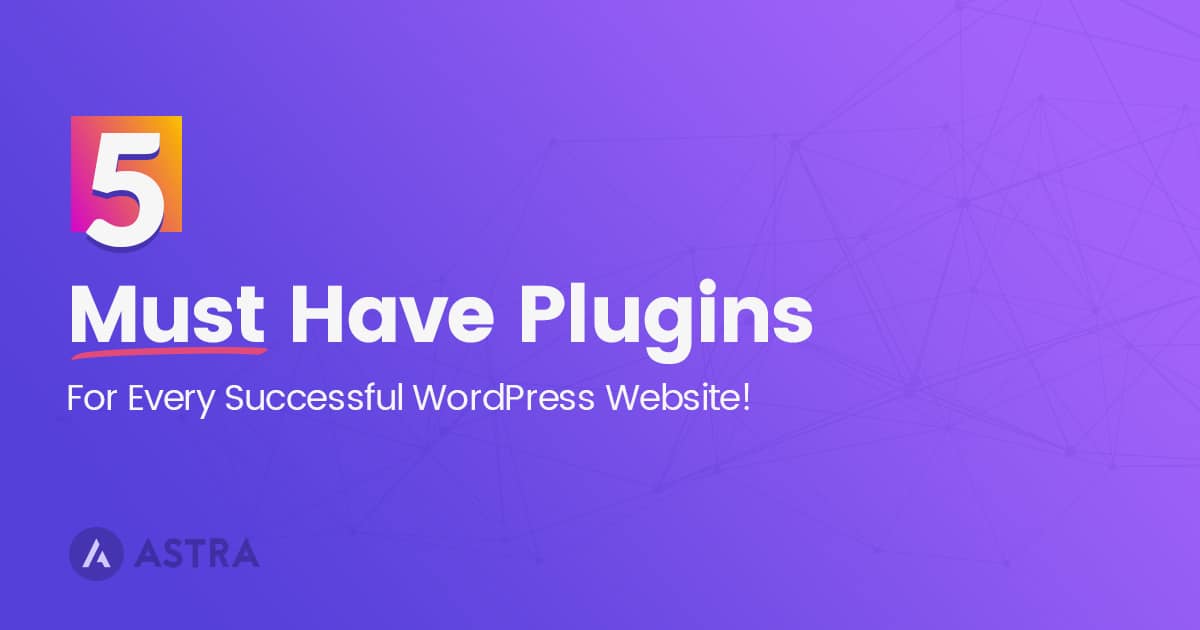 must have WordPress plugins