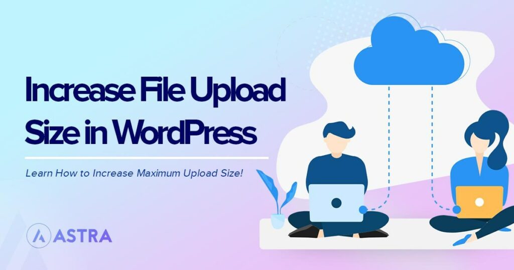 How to increase max file upload size in WordPress